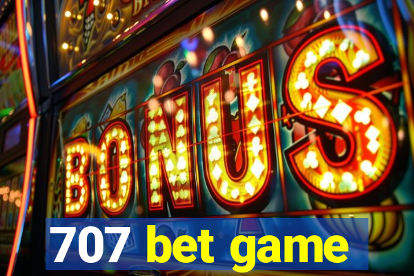 707 bet game